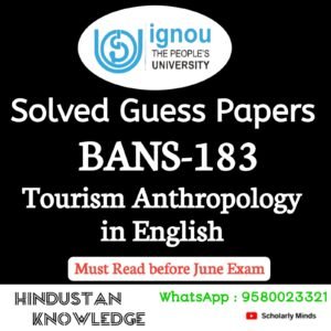 BANS 183 : TOURISM ANTHROPOLOGY in English Solved Guess Paper June 2025 Exam