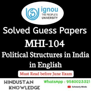 MHI 104 : Political Structure in India in English Solved Guess Paper June 2025 Exam