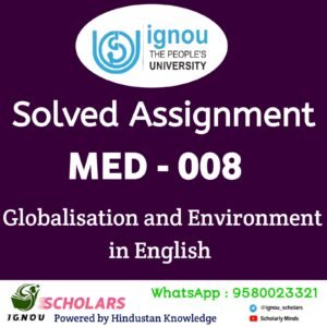 MED 008 : GLOBALISATION AND ENVIRONMENT in English Solved Assignment