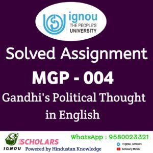MGP 004 : GANDHI’S POLITICAL THOUGHT in English Solved Assignment