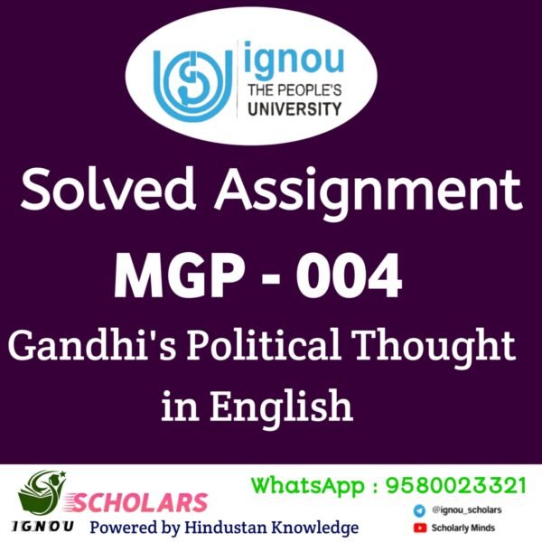 MGP 004 : GANDHI’S POLITICAL THOUGHT in English Solved Assignment