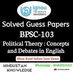 BPSC 103 : Political Theory – Concepts and Debates in English Solved Guess Paper June 2025 Exam