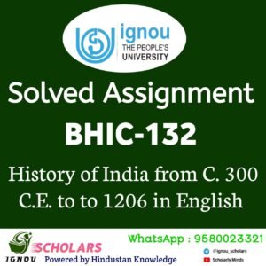 BHIC 132 : History of India From C. 300 C.E. to 1206 in English Solved Assignment 2024-25