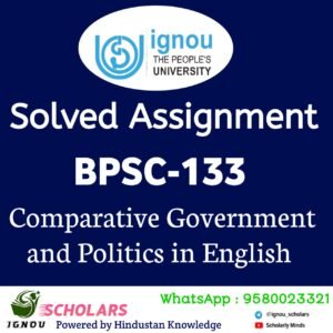 BPSC 133 : Comparative Government and Politics in English Solved Assignment 2024-25
