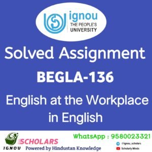 BEGLA 136 : English at the Workplace in English Solved Assignment 2024-25