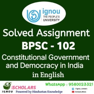BPSC 102 : Constitutional Government and Democracy in India in English Solved Assignment 2024-25