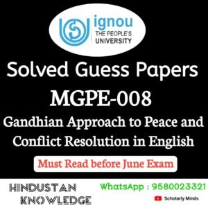 MGPE 008 : Gandhian Approach to Peace and Conflict Resolution in English Solved Guess Paper June 2025 Exam