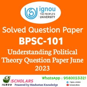 BPSC 101 : Understanding Political Theory in English Solved Question Paper June 2023