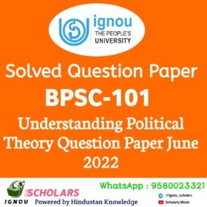 BPSC 101 : Understanding Political Theory in English Solved Question Paper June 2022