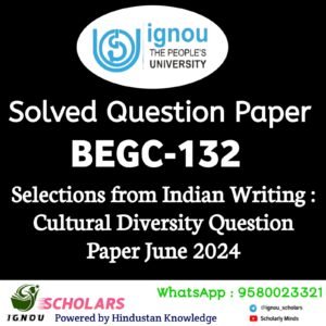 BEGC 132 : Selections from Indian Writing : Cultural Diversity Solved Question Paper June 2024