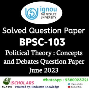 BPSC 103 : Political Theory : Concepts and Debates in English Solved Question Paper June 2023