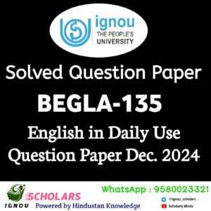BEGLA 135 : English in Daily Use Solved Question Paper December 2024