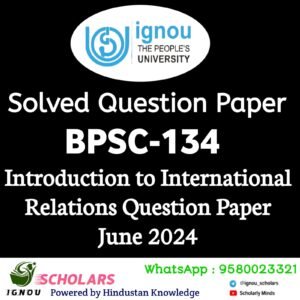 BPSC 134 : Introduction to International Relations in English Solved Question Paper June 2024