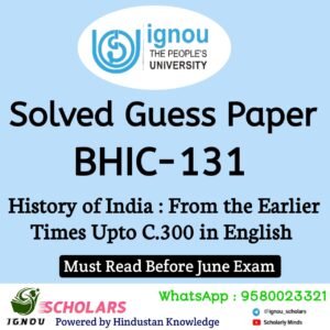 BHIC 131 : History of India : From the Earlier Times Upto C. 300 in English Solved Guess Paper June 2025 Exam
