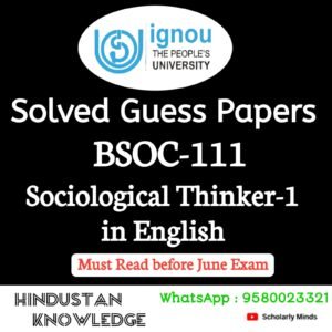 BSOC 111 : Sociological Thinkers-I in English Solved Guess Paper June 2025 Exam