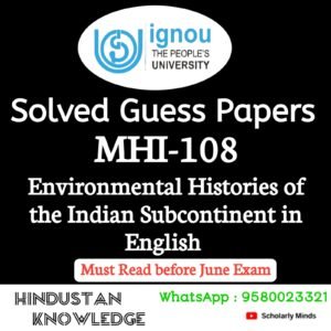 MHI 108 : Environmental Histories of the Indian Subcontinent in English Solved Guess Paper June 2025 Exam