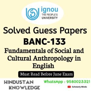 BANC 133 : Fundamentals of Social and Cultural Anthropology in English Solved Guess Paper June 2025 Exam