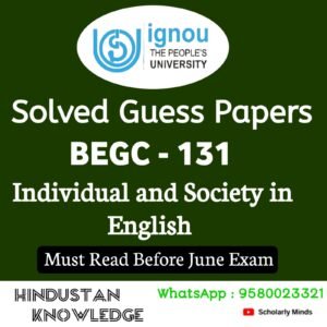 BEGC 131 : Individual and Society Solved Guess Paper June 2025 Exam