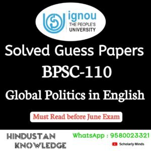 BPSC 110 : Global Politics in English Solved Guess Paper June 2025 Exam