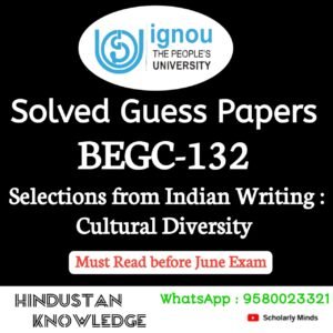 BEGC 132 : Selections from Indian Writing : Cultural Diversity Solved Guess Paper June 2025 Exam