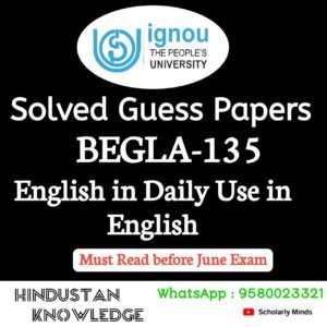 BEGLA 135 : English in Daily Use in English Solved Guess Paper June 2025 Exam