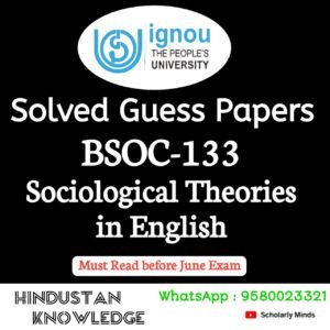 BSOC 133 : Sociological Theories in English Solved Guess Paper June 2025 Exam
