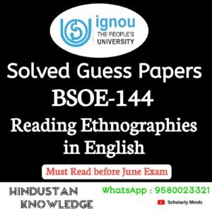 BSOE 144 : Reading Ethnographies in English Solved Guess Paper June 2025 Exam
