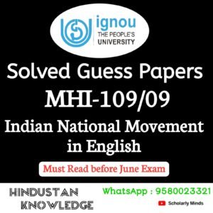 MHI 109/09 : Indian National Movement in English Solved Guess Paper June 2025 Exam