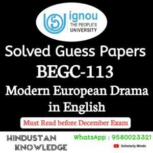 BEGC 113 : Modern European Drama in English Solved Guess Paper December 2025 Exam