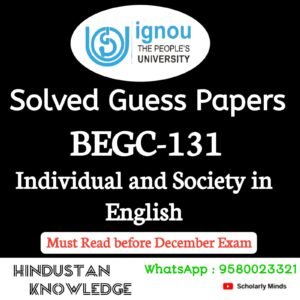 BEGC 131 : Individual and Society in English Solved Guess Paper December 2025 Exam