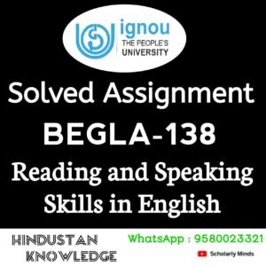 BEGLA 138 : Reading & Speaking Skills in English Solved Assignment 2024-25