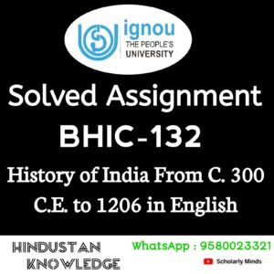 BHIC 132 : History of India From C. 300 C.E. to 1206 in English Solved Assignment 2024-25