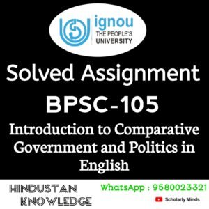 BPSC 105 : Introduction to Comparative Government and Politics in English Solved Assignment 2024-25