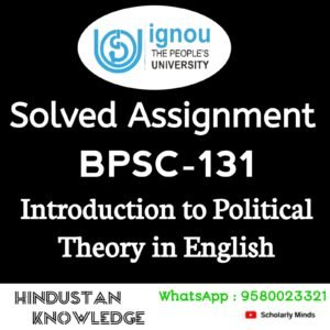 BPSC 131 : Introduction to Political Theory in English Solved Assignment 2024-25