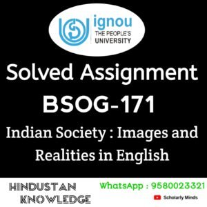 BSOG 171 : Indian Society : Images and Realities in English Solved Assignment 2024-25