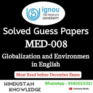 MED 008 : Globalisation and Environment in English Solved Guess Paper December 2025 Exam