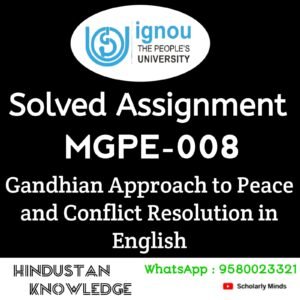 MGPE 008 : GANDHIAN APPROACH TO PEACE AND CONFLICT RESOLUTION in English Solved Assignment 2025-26