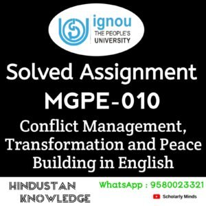 MGPE 010 : CONFLICT MANAGEMENT, TRANSFORMATION AND PEACE BUILDING in English Solved Assignment 2025-26