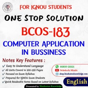 BCOS 183 | व्यापार में कंप्यूटर का अनुप्रयोग | Unit Wise Notes (Help Book) For IGNOU Exam