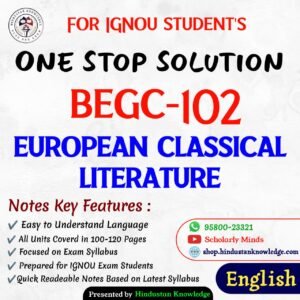BEGC 102 | European Classical Literature | Unit Wise Notes (Help Book) For IGNOU Exam
