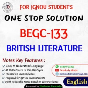 BEGC 133 | British Literature | Unit Wise Notes (Help Book) For IGNOU Exam