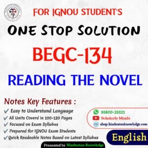BEGC 134 | Reading The Novel | Unit Wise Notes (Help Book) For IGNOU Exam