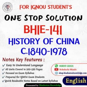 BHIE 141 | History of China C. 1840-1978 | Unit Wise Notes (Help Book) For IGNOU Exam