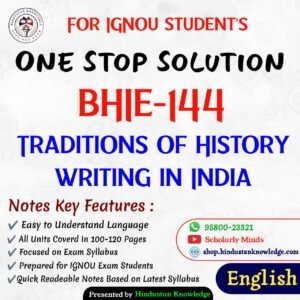 BHIE 144 | Traditions of History Writing in India | Unit Wise Notes (Help Book) For IGNOU Exam