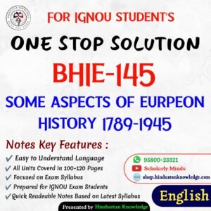 BHIE 145 | Some Aspects of European History 1789-1945 | Unit Wise Notes (Help Book) For IGNOU Exam