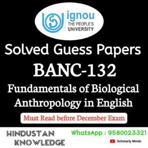 BANC 132 : Fundamentals of Biological Anthropology in English Solved Guess Paper December 2025 Exam