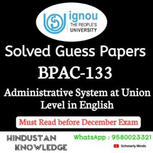BPAC 133 : Administrative Syatem at Union Level in English Solved Guess Paper December 2025 Exam
