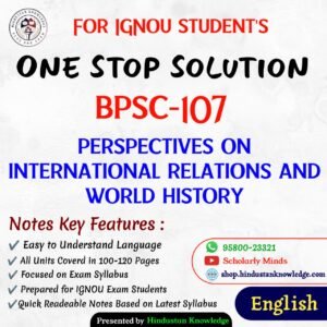 BPSC 107 | Perspectives on International Relations and World History | Unit Wise Notes (Help Book) For IGNOU Exam