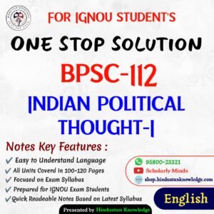 BPSC 112 | Indian Political Thought-I | Unit Wise Notes (Help Book) For IGNOU Exam