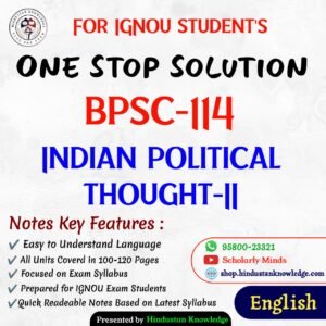 BPSC 114 | Indian Political Thought-II | Unit Wise Notes (Help Book) For IGNOU Exam